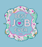 Best Job Ever Medical - Carolina Blue